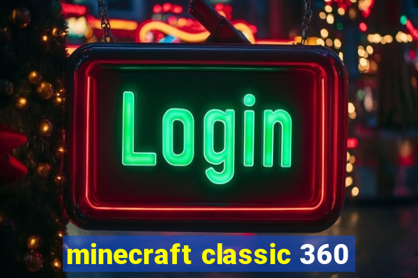 minecraft classic 360